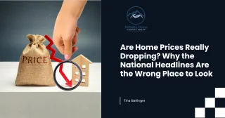 Are Home Prices Really Dropping? Why the National Headlines Are the Wrong Place to Look
