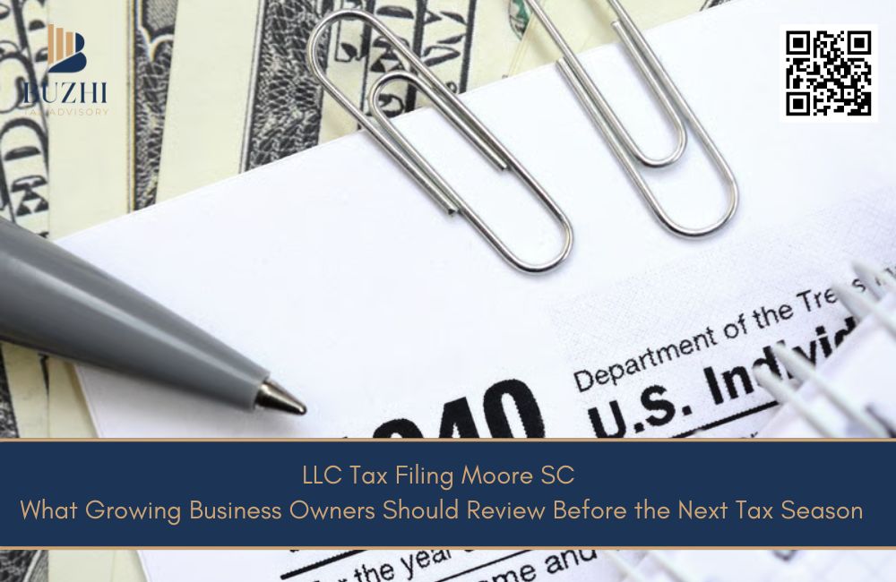 LLC Tax Filing Moore SC What Growing Business Owners Should Review Before the Next Tax Season