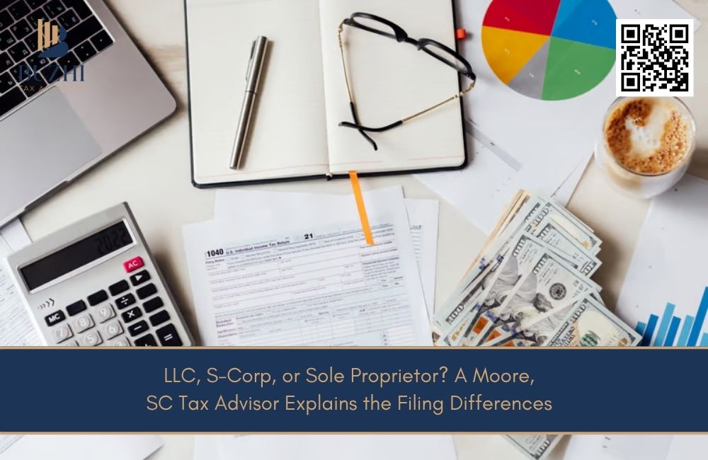 LLC, S-Corp, or Sole Proprietor? A Moore, SC Tax Advisor Explains the Filing Differences