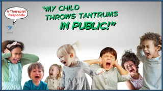 My Child Throws Tantrums in Public: A Therapist Responds