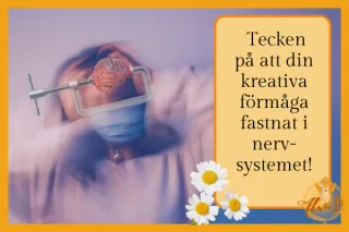 Har ditt kreativa jag fastnat i nervsystemet?