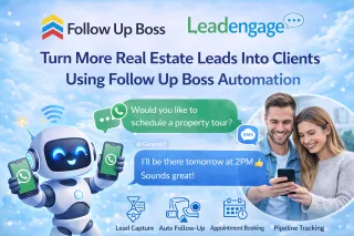 Turn More Real Estate Leads Into Clients with Follow Up Boss Automation