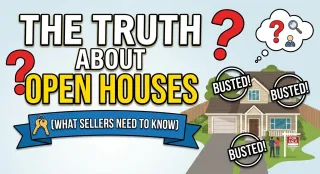 The Truth About Open Houses (What Sellers Need to Know)