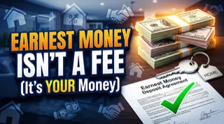 Earnest Money Isn't a Fee (It's YOUR Money)