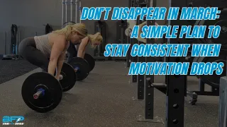 Don’t Disappear in March: A Simple Plan to Stay Consistent When Motivation Drops