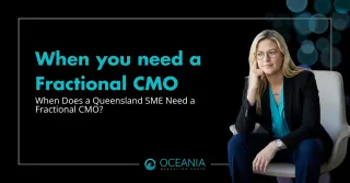 When Does a Queensland SME Need a Fractional CMO?