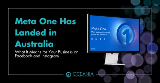 Meta One Has Landed in Australia: What It Means for Your Business on Facebook and Instagram