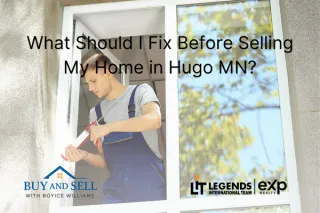 What Should I Fix Before Selling My Home in Hugo MN?