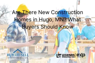 Are There New Construction Homes in Hugo, MN? What Buyers Should Know