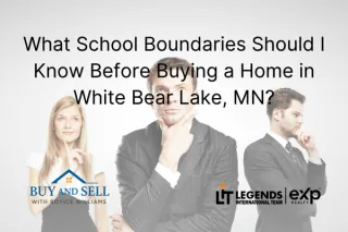 What School Boundaries Should I Know Before Buying a Home in White Bear Lake, MN?