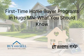 First-Time Home Buyer Programs in Hugo MN: What You Should Know
