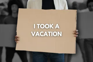I Took A Vacation: A Poem for Protest