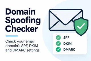 How Can I Check If My Business Email Domain Can Be Spoofed?