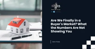 Are We Finally in a Buyer's Market? What the Numbers Are Not Showing You