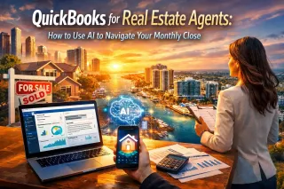 QuickBooks for Real Estate Agents: How to Use AI to Navigate Your Monthly Close
