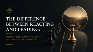 The Difference Between Reacting and Leading:  Moving from Manager to Leader