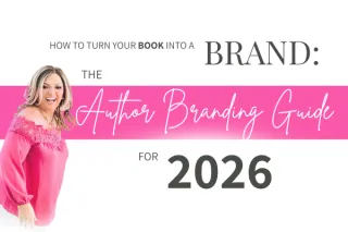 How to Turn Your Book Into a Brand: The Author Branding Guide for 2026
