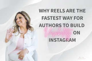Why Reels Are The Fastest Way for Authors to Build Visibility on Instagram