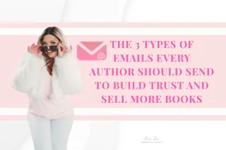 The 3 Types of Emails Every Author Should Send to Build Trust and Sell More Books