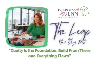 Clarity Is the Foundation. Build From There and Everything Flows.