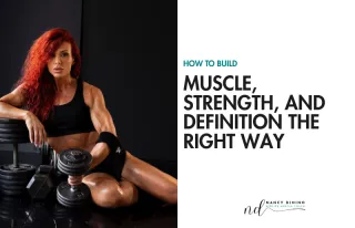 How to Build Muscle, Strength, and Definition the Right Way