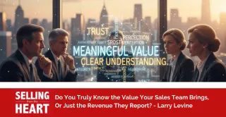 Do You Truly Know the Value Your Sales Team Brings, Or Just the Revenue They Report?