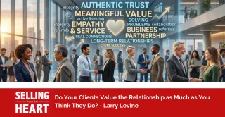 Do Your Clients Value the Relationship as Much as You Think They Do?