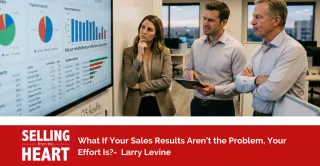 What If Your Sales Results Aren’t the Problem, Your Effort Is?