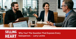 Why You? The Question That Exposes Every Salesperson.