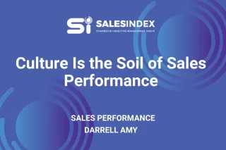 Culture Is the Soil of Sales Performance