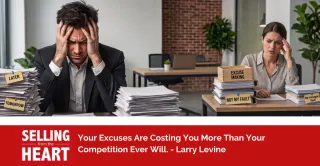 Your Excuses Are Costing You More Than Your Competition Ever Will.