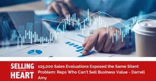 125,000 Sales Evaluations Exposed the Same Silent Problem: Reps Who Can't Sell Business Value