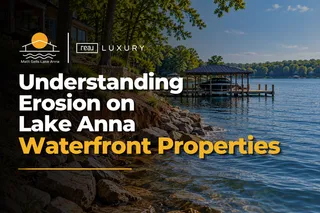 Understanding Erosion on Lake Anna Waterfront Properties
