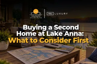 Buying a Second Home at Lake Anna: What to Consider First