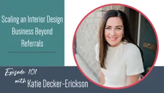 Scaling an Interior Design Business Beyond Referrals