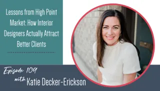 Lessons from High Point Market: How Interior Designers Actually Attract Better Clients