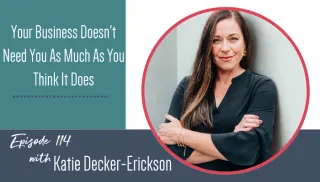 Your Business Doesn't Need You As Much As You Think It Does