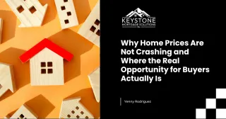 Why Home Prices Are Not Crashing and Where the Real Opportunity for Buyers Actually Is
