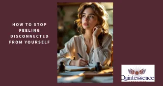How to Stop Feeling Disconnected From Yourself and Reconnect With Your Authentic Self