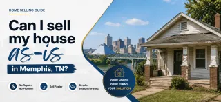 Sell Your House As-Is in Memphis, TN