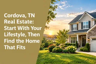 Cordova, TN Real Estate: Start With Your Lifestyle, Then Find the Home That Fits