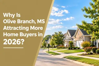 Why Is Olive Branch, MS Attracting More Home Buyers in 2026?