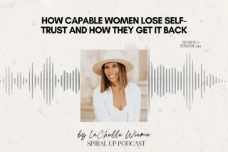 How Capable Women Lose Self-Trust and How They Get It Back