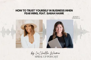 How to Trust Yourself in Business When Fear Wins, feat. Sarah Hawk