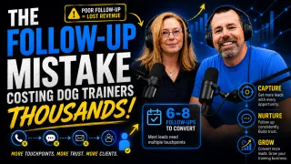 The Follow-Up Mistake Costing Dog Trainers Thousands!