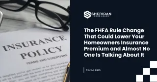 The FHFA Rule Change That Could Lower Your Homeowners Insurance Premium and Almost No One Is Talking About It