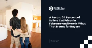 A Record 34 Percent of Sellers Cut Prices in February and Here Is What That Means for Buyers