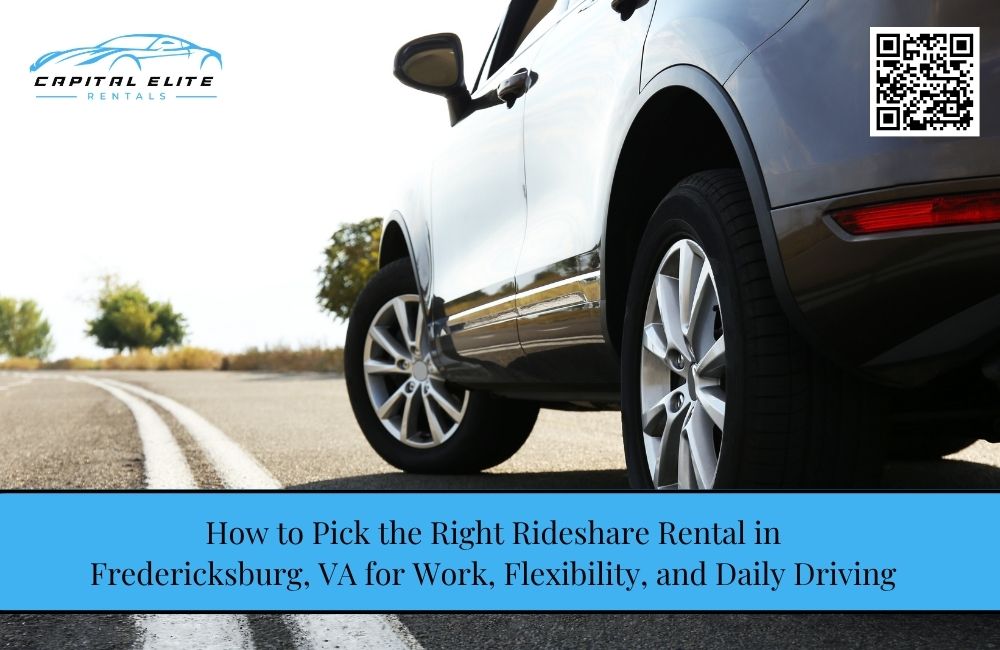 How to Pick the Right Rideshare Rental in Fredericksburg, VA for Work, Flexibility, and Daily Driving