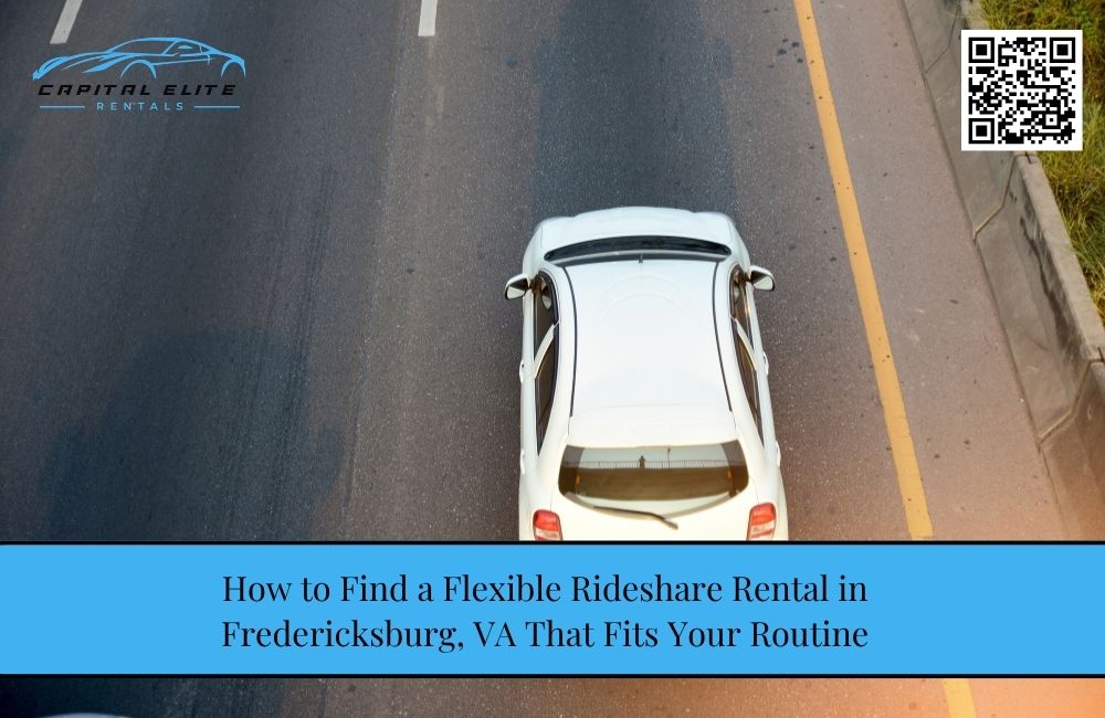 How to Find a Flexible Rideshare Rental in Fredericksburg, VA That Fits Your Routine