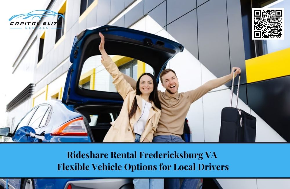 Rideshare Rental Fredericksburg VA: Flexible Vehicle Options for Local Drivers